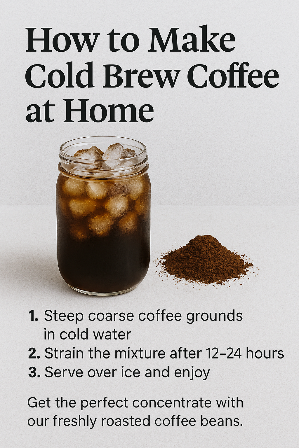 How to Make Cold Brew Coffee at Home: A Step-by-Step Guide
